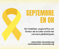 Septembre en Or : Mobilisons-nous aujourd'hui pour la lutte contre les cancers pédiatriques